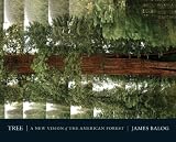 Balog, Jim: Tree: A New Vision Of The American Forest