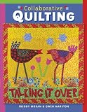 Marston, Gwen: Collaborative Quilting Marston, Gwen: Collaborative Quilting