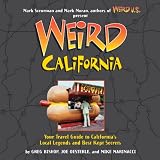 Moran, Mark: Weird California: Your Travel Guide to California's Local Legends and Best Kept Secrets Moran, Mark: Weird California: Your Travel Guide to California's Local Legends and Best Kept Secrets