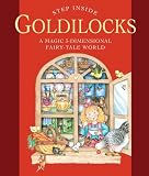 Fernleigh Books: Step Inside . . . Goldilocks: A Magic 3-Dimensional Fairy-Tale World Fernleigh Books: Step Inside . . . Goldilocks: A Magic 3-Dimensional Fairy-Tale World