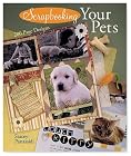 Scrapbooking Your Pets: 200 Page Designs