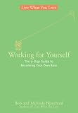 Blanchard, Robert: Live What You Love:Working for Yourself: Inspiring Stories and Advice for Entrepreneurs