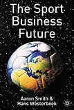 Smith, Aaron: The Sport Business Future Smith, Aaron: The Sport Business Future