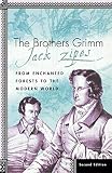 Zipes, Jack: The Brothers Grimm: From Enchanted Forests to the Modern World Zipes, Jack: The Brothers Grimm: From Enchanted Forests to the Modern World