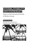 Jervis, Robert: Systems, Stability, and Statecraft: Essays on the International History of Modern Europe Jervis, Robert: Systems, Stability, and Statecraft: Essays on the International History of Modern Europe