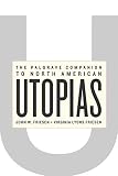 Friesen, John W.: The Palgrave Companion to North American Utopias Friesen, John W.: The Palgrave Companion to North American Utopias