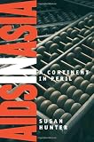 Hunter, Susan S.: AIDS in Asia: A Continent In Peril Hunter, Susan S.: AIDS in Asia: A Continent In Peril
