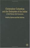 Sullivan, Blair: Christopher Columbus And The Enterprise Of The Indies: A Brief History With Documents Sullivan, Blair: Christopher Columbus And The Enterprise Of The Indies: A Brief History With Documents