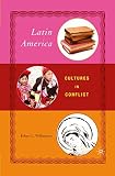 Williamson, Robert: Latin America: Cultures In Conflict Williamson, Robert: Latin America: Cultures In Conflict