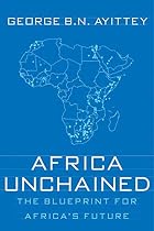 Africa Unchained: The Blueprint for Africa's&hellip;
