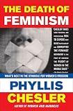 Chesler, Phyllis: The Death of Feminism: What's Next in the Struggle for Women's Freedom Chesler, Phyllis: The Death of Feminism: What's Next in the Struggle for Women's Freedom
