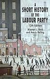 Pelling, Henry: A Short History Of The Labour Party
