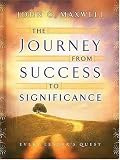 Maxwell, John C.: The Journey from Success to Significance Maxwell, John C.: The Journey from Success to Significance