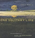 Blanchard, Ken: One Solitary Life Blanchard, Ken: One Solitary Life