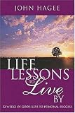 Hagee, John: Life Lessons to Live By: 52 Weeks of God's Keys to Personal Success Hagee, John: Life Lessons to Live By: 52 Weeks of God's Keys to Personal Success