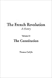 Carlyle, Thomas: The French Revolution: A History, the Constitution