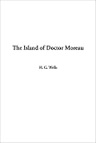 Wells, H. G.: The Island of Doctor Moreau: Library Edition