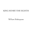 Shakespeare, William: King Henry the Eighth Shakespeare, William: King Henry the Eighth
