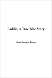 Stratton-Porter, Gene: Laddie: A True Blue Story