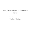Trollope, Anthony: The Last Chronicle of Barset Trollope, Anthony: The Last Chronicle of Barset
