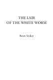 Stoker, Bram: The Lair of the White Worm Stoker, Bram: The Lair of the White Worm