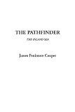 Cooper, James Fenimore: The Pathfinder Cooper, James Fenimore: The Pathfinder