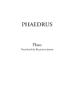 Plato: Plato Phaedrus Plato: Plato Phaedrus