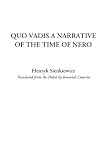 Sienkiewicz, Henryk: Quo Vadis a Narrative of the Time of Nero