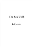 The Sea-Wolf (1404330623) by London, Jack London, Jack: The Sea-Wolf