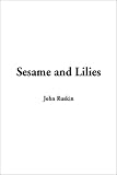 Ruskin, John: Sesame and Lilies