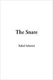 Sabatini, Rafael: The Snare Sabatini, Rafael: The Snare