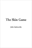 The Skin Game (1404332936) by Galsworthy, John Galsworthy, John: The Skin Game