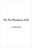 Baum, L. Frank: The Tin Woodman of Oz Baum, L. Frank: The Tin Woodman of Oz