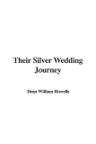 Howells, William Dean: Their Silver Wedding Journey Howells, William Dean: Their Silver Wedding Journey