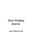 Howells, William Dean: Their Wedding Journey Howells, William Dean: Their Wedding Journey