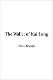 Bramah, Ernest: The Wallet of Kai Lung