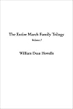 Howells, William Dean: The Entire March Family Trilogy Howells, William Dean: The Entire March Family Trilogy