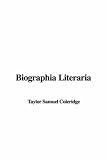 Coleridge, Samuel Taylor: Biographia Literaria Coleridge, Samuel Taylor: Biographia Literaria