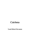 Stevenson, Robert Louis: Catriona Stevenson, Robert Louis: Catriona
