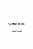 Sabatini, Rafael: Captain Blood Sabatini, Rafael: Captain Blood