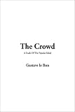Bon, Gustave Le: The Crowd Bon, Gustave Le: The Crowd