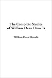 Howells, William Dean: The Complete Studies of William Dean Howells Howells, William Dean: The Complete Studies of William Dean Howells