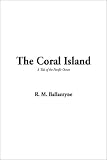 Ballantyne, Robert M.: The Coral Island