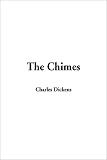 Dickens, Charles: The Chimes Dickens, Charles: The Chimes