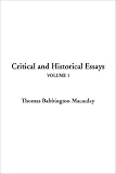 Macaulay, Thomas Babington: Critical and Historical Essays Macaulay, Thomas Babington: Critical and Historical Essays