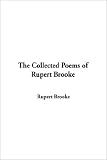 Brooke, Rupert: The Collected Poems of Rupert Brooke Brooke, Rupert: The Collected Poems of Rupert Brooke
