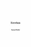 Butler, Samuel: Erewhon Butler, Samuel: Erewhon