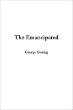 Gissing, George: The Emancipated Gissing, George: The Emancipated