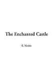 Nesbit, E.: Enchanted Castle