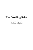Sabatini, Rafael: The Strolling Saint Sabatini, Rafael: The Strolling Saint